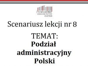 Scenariusz lekcji: Podział administracyjny Polski